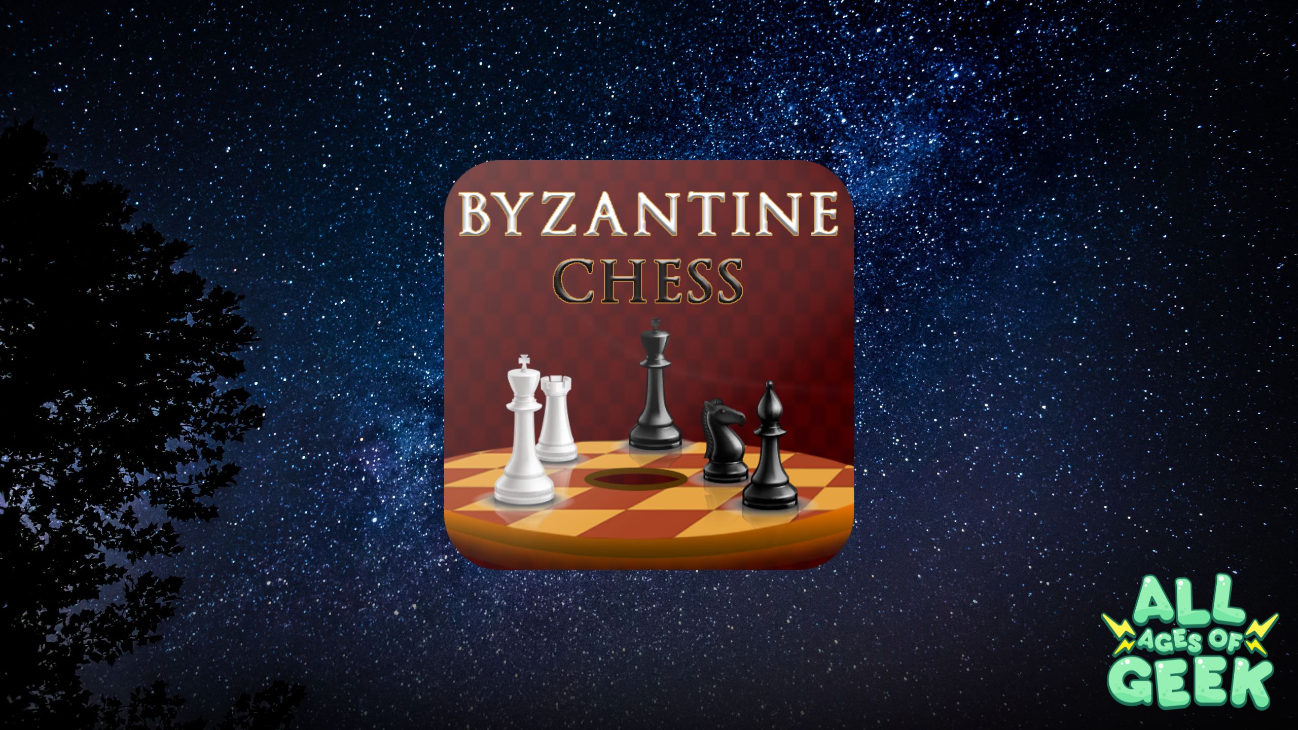 All Ages of Geek Byzantine Chess app