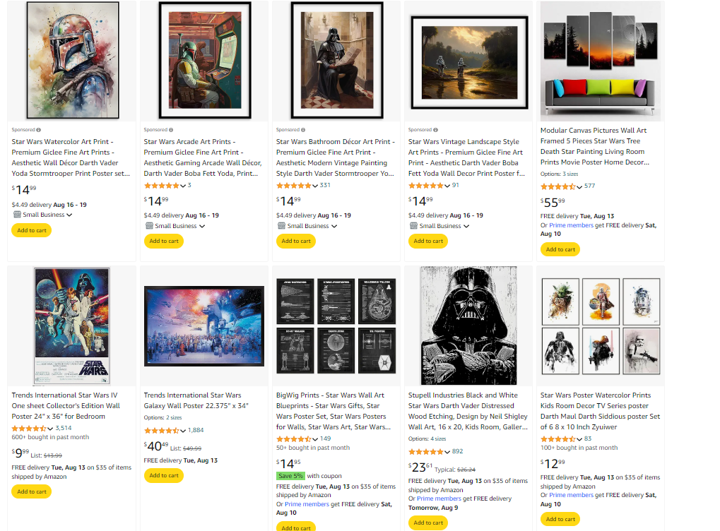 The image displays a selection of Star Wars-themed wall art available on Amazon. The products include various prints and posters featuring iconic Star Wars characters and scenes:

A Star Wars watercolor art print featuring characters like Darth Vader and Yoda, priced at $14.99 with delivery options.
A Star Wars arcade-themed art print, showcasing Boba Fett playing an arcade game, priced at $14.99.
A Star Wars bathroom decor art print, featuring Darth Vader and Boba Fett, priced at $14.99.
A vintage-style Star Wars landscape art print, priced at $14.99.
A modular canvas wall art set featuring a 5-piece Star Wars tree and Death Star design, priced at $55.99.
A Star Wars IV one-sheet collector's edition wall poster, priced at $9.99.
A Star Wars galaxy wall poster, priced at $40.99.
A set of Star Wars blueprints art prints, priced at $14.95.
A black and white Darth Vader wood etching by Stupell Industries, priced at $23.61.
A set of six Star Wars watercolor prints for kids' rooms, featuring characters like Darth Maul, priced at $12.99.
Each product listing includes pricing details, delivery options, and customer ratings, showcasing a wide variety of Star Wars-themed decor options for fans.