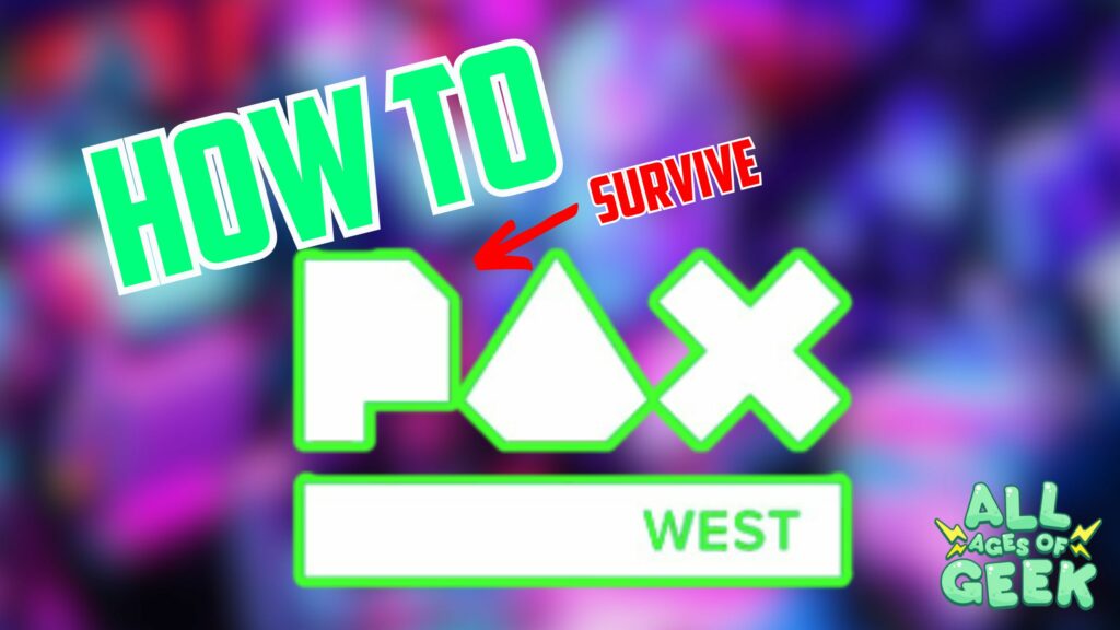 A vibrant image with a blurred background featuring the text "How to Survive PAX West" in bold, bright letters. The word "Survive" is emphasized with a red arrow pointing to the "PAX" logo. The "All Ages of Geek" logo is visible in the bottom right corner of the image. The overall design has an energetic and playful feel, reflecting the excitement of navigating a large gaming convention like PAX West.