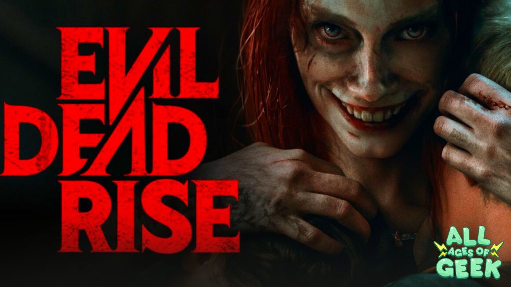 All Ages of Geek Evil Dead Rise