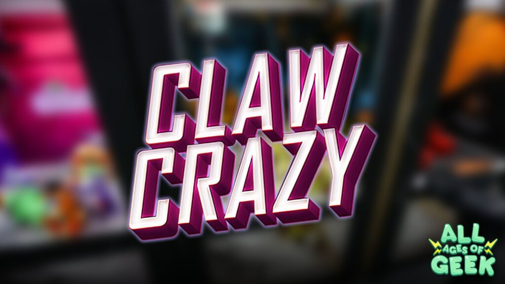 All Ages of Geek Claw Crazy
