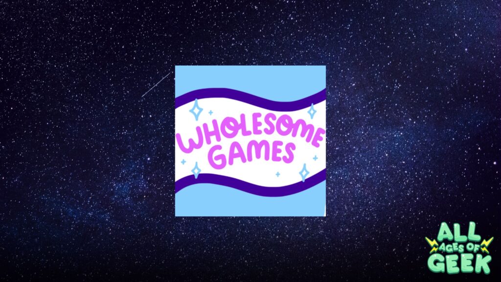 All Ages of Geek Wholesome Games