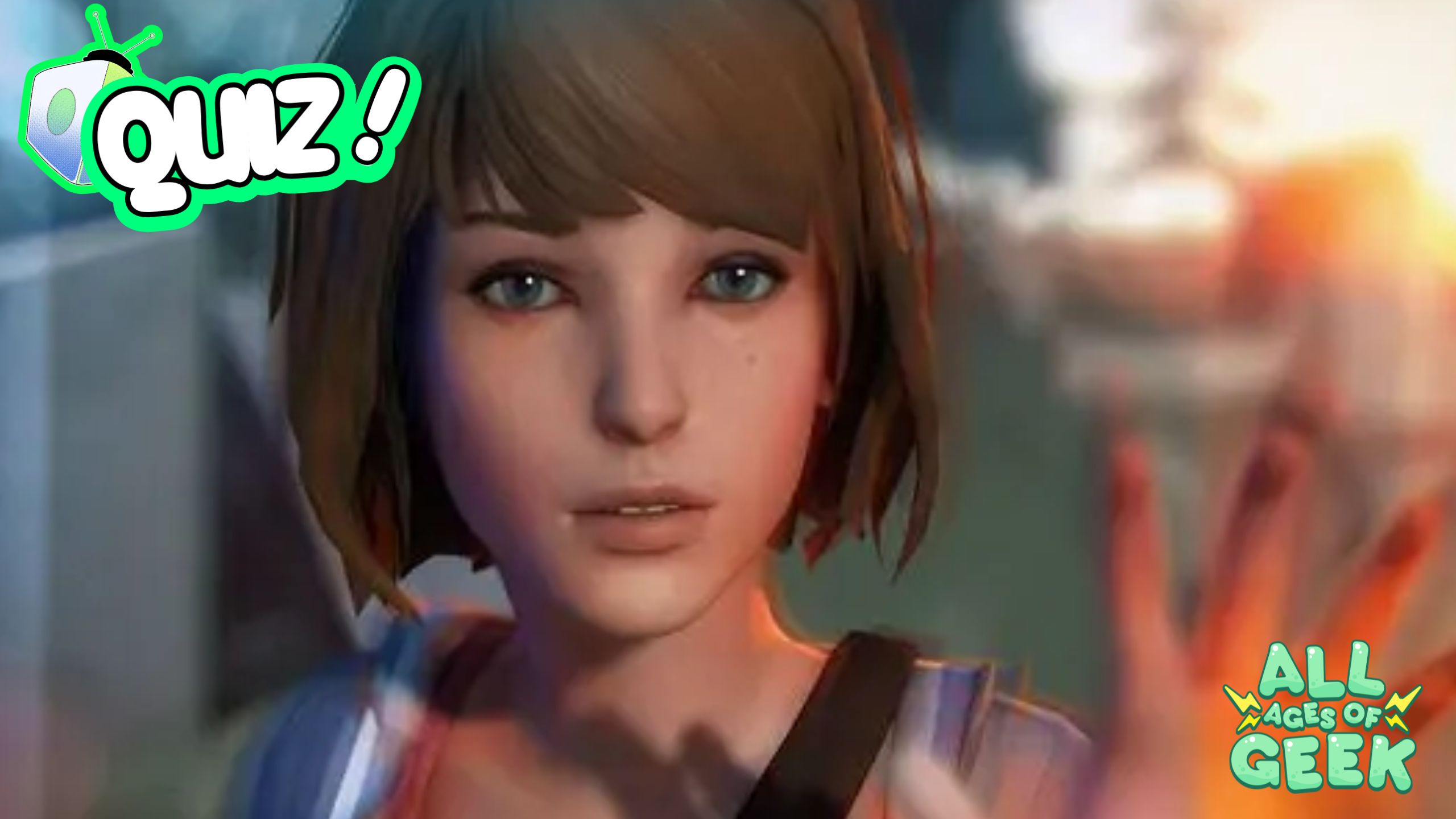 A graphic of a young woman with short brown hair and blue eyes from the video game "Life is Strange," looking intently at her hand, which is glowing and positioned as if she is about to manipulate time. The word "QUIZ!" in bold, cartoonish green letters with a TV antenna motif on the top is placed in the upper left corner, and the logo "ALL AGES OF GEEK" in orange and green is in the bottom right corner, indicating a themed quiz for the game on their platform.