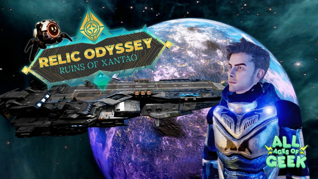 A futuristic space-themed image featuring a large spaceship and a male character in a blue and silver spacesuit. The spaceship hovers above a vibrant planet with a mix of blue and purple hues. A small robot with a round face hovers near the spaceship. In the foreground, the male character looks determinedly into the distance. The text "Relic Odyssey: Ruins of Xantao" is prominently displayed in the center with a geometric design. The All Ages of Geek logo is positioned in the bottom right corner.