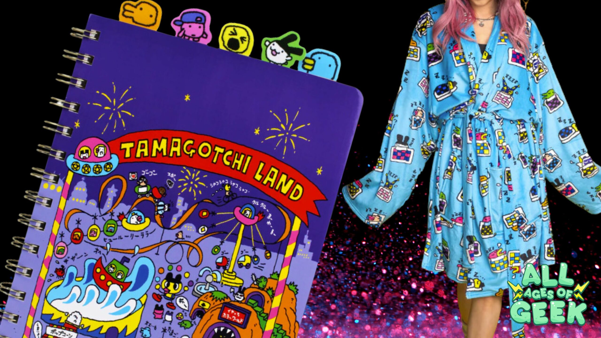 The image showcases a vibrant Tamagotchi-themed spiral notebook and a robe. The notebook, titled "Tamagotchi Land," features colorful amusement park illustrations with Tamagotchi characters and fireworks. The robe, worn by a person with pink hair, is light blue with various Tamagotchi characters and devices printed on it. The "All Ages of Geek" logo is displayed in the bottom right corner.