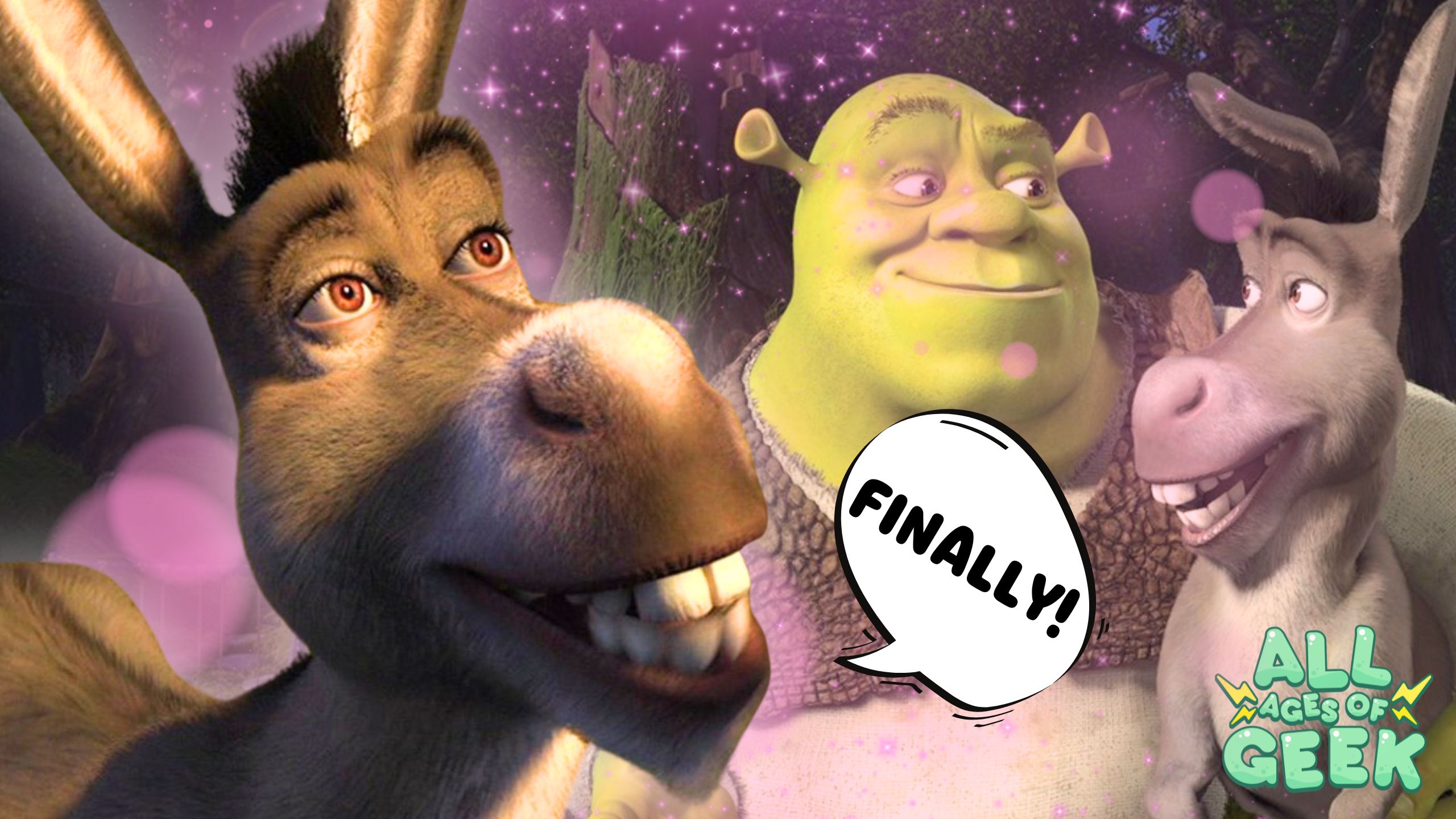 The image shows Donkey from the Shrek series with a large smile, Shrek in the background looking at Donkey, and another smaller image of Donkey to the right. There is a speech bubble coming from Donkey that says "FINALLY!" The background is decorated with a sparkling, magical effect, and the All Ages of Geek logo is visible in the lower right corner.
