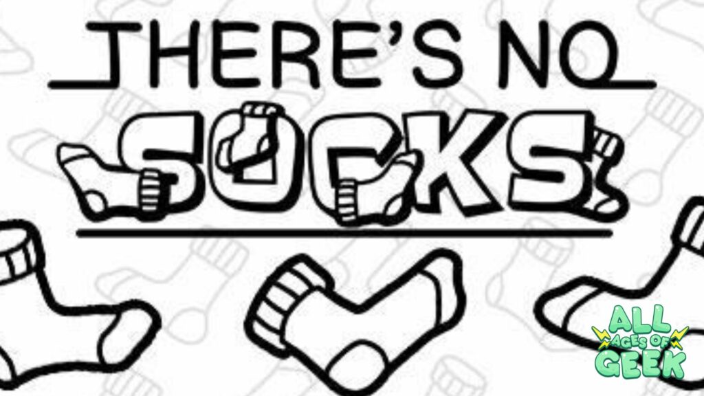 THERE’S NO SOCKS logo on All Ages of Geek