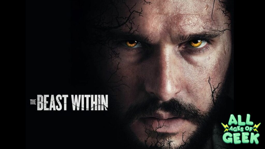 A dramatic close-up of a man's face with intense yellow eyes and dark, cracked lines spreading across his skin, giving him a beast-like appearance. The title "The Beast Within" is prominently displayed in bold white letters on the left side of the image. The All Ages of Geek logo is in the bottom right corner. The background is mostly black, emphasizing the character's fierce expression.