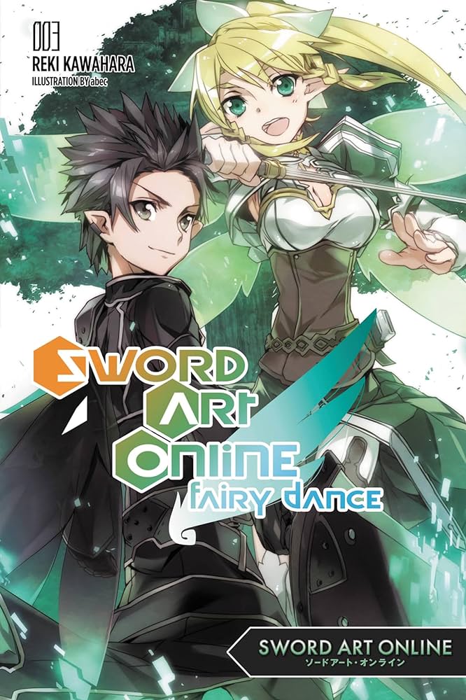 "Cover of 'Sword Art Online: Fairy Dance' Volume 3 by Reki Kawahara. The illustration features Kirito, a young man with black hair, in his black outfit, standing beside Leafa, a blonde girl with green fairy wings and armor, both in an action-ready pose against a green, magical backdrop. Used for the How to Write Your Own Light Novel? Article."