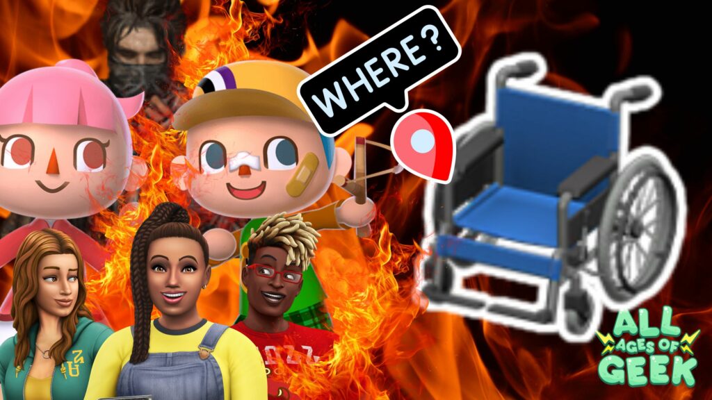 A fiery backdrop featuring characters from Animal Crossing and The Sims is displayed, with a speech bubble containing the word "WHERE?" pointing towards a wheelchair image. The All Ages of Geek logo is positioned at the bottom right, and the wheelchair is shown in contrast to the game characters, symbolizing the lack of accessibility options for players in video games