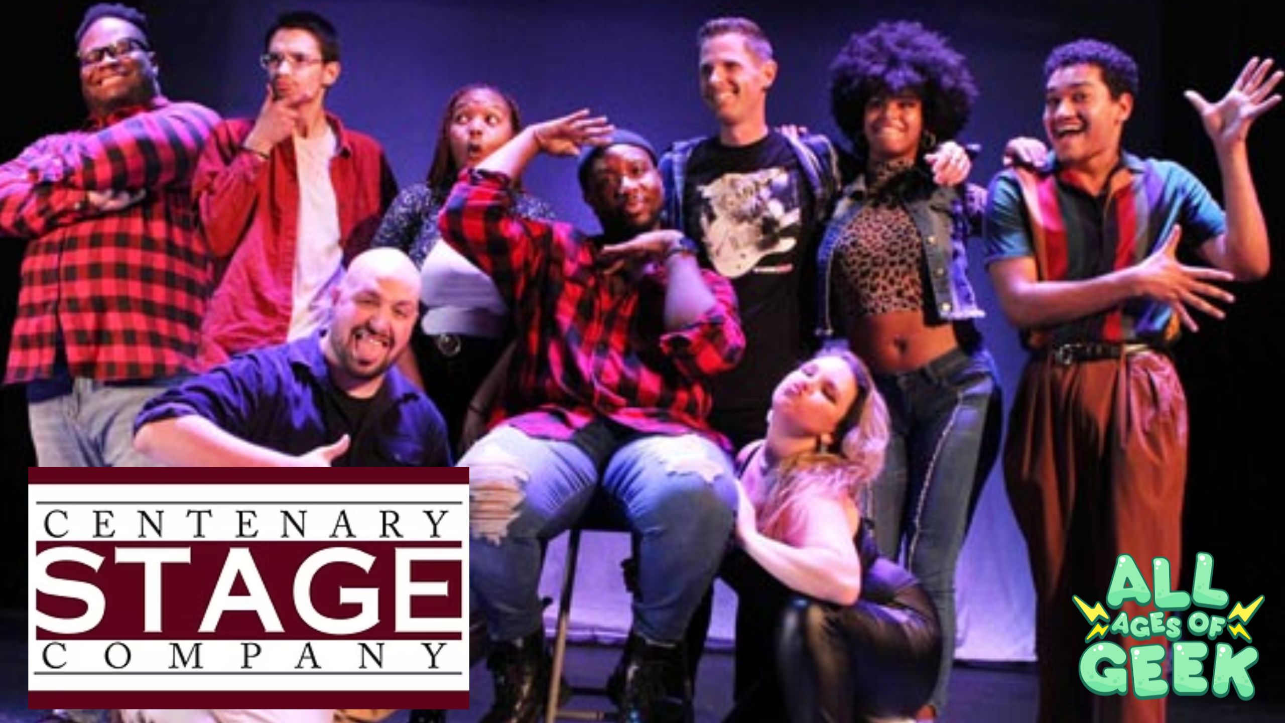 A group of lively performers pose on stage, exuding energy and camaraderie in colorful, expressive outfits. The Centenary Stage Company logo is prominently displayed in the foreground, while the All Ages of Geek logo is positioned in the corner, emphasizing the vibrant and inclusive nature of the production.