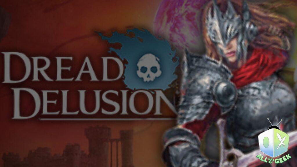 Dread Delusion featured on All Ages of Geek. The thumbnail has a character on the righthand side wielding a sword, with flowing light brown hair. Beside the character is the Dread Delusion logo with a glowing skull. On the righthand lower side the All Ages of Geek logo sits, indicating the publication.