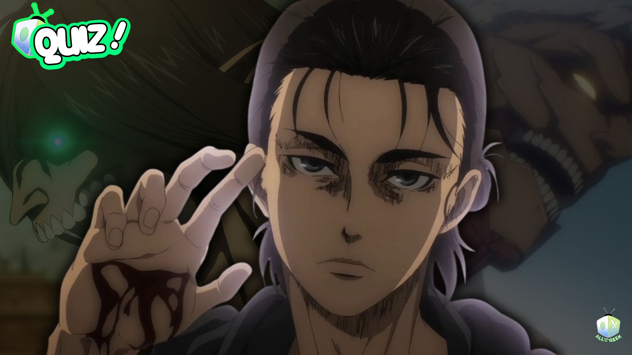 Eren Yeager from Attack on Titan with a determined expression, blood on his hand, and Titan forms in the background, promoting the Attack on Titan Character Quiz by All Ages of Geek.